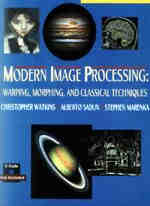 Modern Image Processing: Warping, Morphing, and Classical Techniques / Christopher D. Watkins, Alberto Sadun, and Stephen R. Marenka
